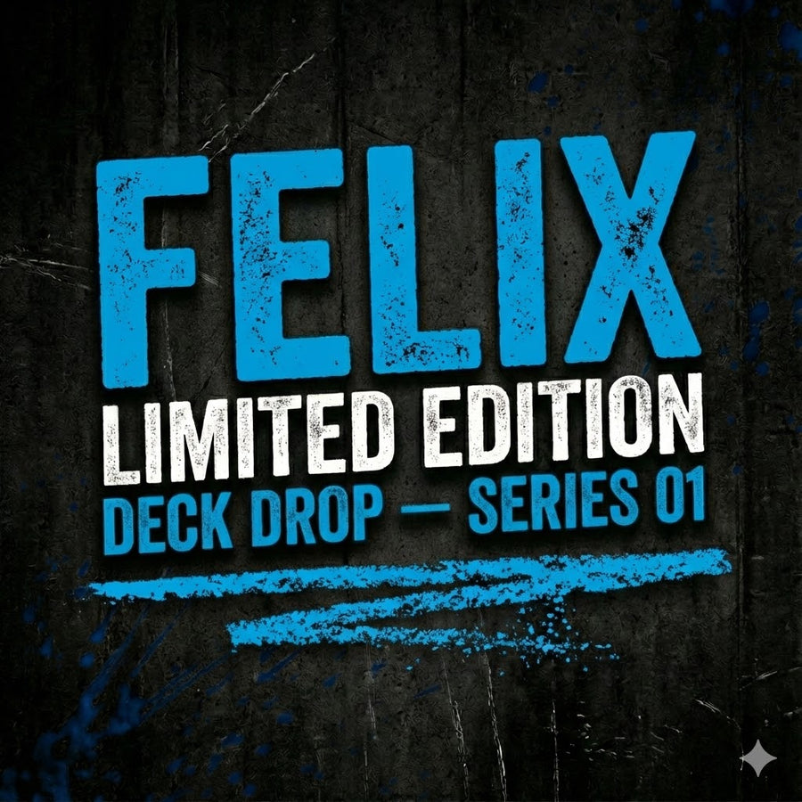 FELIX SKATEBOARD DROP- VOLUME 1